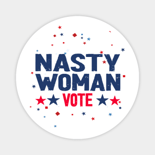 nasty woman vote -  nasty Magnet